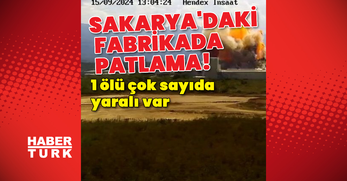 Son dakika haberi Sakarya’da fabrikada patlama! 6’sı ağır 30 yaralı var